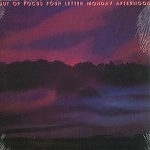 OUT OF FOCUS / アウト・オブ・フォーカス / FOUR LETTER MONDAY AFTERNOON