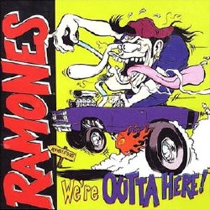 RAMONES / ラモーンズ / WE'RE OUTTA HERE