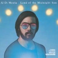 AL DI MEOLA / アル・ディ・メオラ / LAND OF THE MIDNIGHT SUN