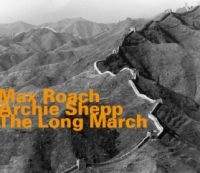MAX ROACH & ARCHIE SHEPP / マックス・ローチ&アーチー・シェップ / LONG MARCH