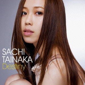 SACHI TAINAKA / タイナカサチ / Destiny / DESTINY