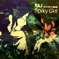 RAJ FEAT.春奈鈴 / Ｓｐｉｋｙ　Ｇｉｒｌ