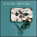 YO LA TENGO / ヨ･ラ･テンゴ / ＰＯＰＵＬＡＲ　ＳＯＮＧＳ
