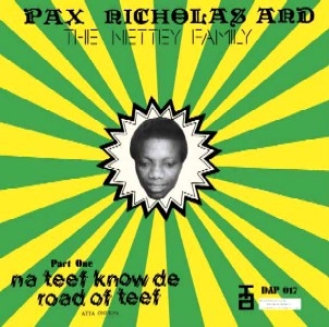 PAX NICHOLAS / パックス・ニコラス / NA TEEF KNOW DE ROAD OF TEEF