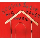 SEASICK STEVE / シーシック・スティーヴ / DOG HOUSE MUSIC