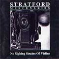 STRATFORD MERCENARIES / NO SIGHING STRAINS OF VIOLINS