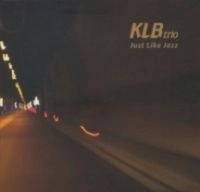 KLB TRIO / JUST LIKE JAZZ