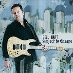 BILL HART / SUBJECT TO CHANGE