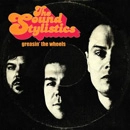 SOUND STYLISTICS / サウンド・スタイリスティクス / GREASIN' THE WHEELS
