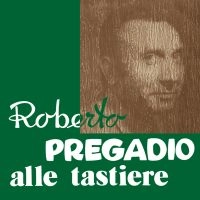 ROBERTO PREGADIO / ロベルト・プレガディオ / アッレ･タスティエレ