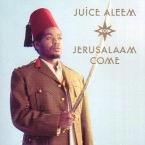 JUICE ALEEM / JERUSALAAM COME