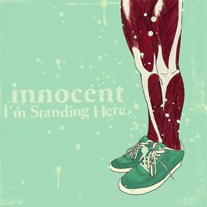 INNOCENT / イノセント / Ｉ’Ｍ　ＳＴＡＮＤＩＮＧ　ＨＥＲＥ