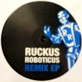 RUCKUS ROBOTICUS / REMIX EP
