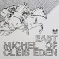 MICHEL CLEIS / EAST OF EDEN