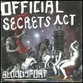 OFFICIAL SECRETS ACT / オフィシャル・シークレッツ・アクト / BLOODSPORT