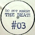 DO NOT RESIST THE BEAT / PSYCHOLOGICAL DRAMA