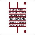V.A. (NOISE / AVANT-GARDE) / FUTURPIANO (ANTHEIL / LOURIE / ORNSTEIN)