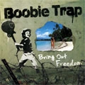 Boobie Trap / ブービートラップ / Ｂｒｉｎｇ　Ｏｕｔ　Ｆｒｅｅｄ