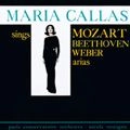 MARIA CALLAS / マリア・カラス / モーツァルト、ベートーヴェン＆