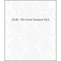 GLAY / グレイ / ＴＨＥ　ＧＲＥＡＴ　ＶＡＣ（２