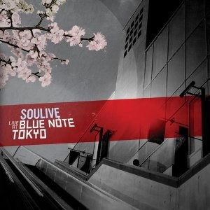 SOULIVE / ソウライヴ / ライヴ･アット･ザ･ブルーノート東京