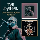 TAJ MAHAL / タジ・マハール / OOOH SO GOOD 'N BLUES/MO' ROOTS