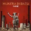 MUKEKA DI RATO / ムケッカ・ヂ・ハット / ＣＡＲＮＥ