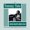 TOMMY TATE / トミー・テイト / WHEN HEARTS GROW COLD