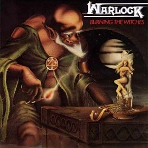 WARLOCK (METAL) / ウォーロック (ワーロック) / バーニング・ウィッチズ / BURNING THE WITCHES