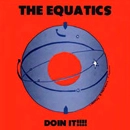EQUATICS / イクォーティックス / DOIN' IT!!!