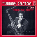 JIMMY CASTOR / ジミー・キャスター / FROM THE ROOTS