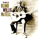 BLIND WILLIE MCTELL / ブラインド・ウィリー・マクテル / ザ・ベスト・オブ・ブラインド・ウィリー・
