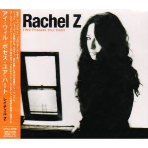 RACHEL Z / レイチェルZ / Ｉ　Ｗｉｌｌ　Ｐｏｓｓｅｓｓ　