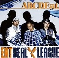 ENT DEAL LEAGUE / エント・ディール・リーグ / ＡＢＣＤＥｎｔ．
