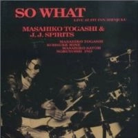 MASAHIKO TOGASHI / 富樫雅彦 / ソー･ホワット（紙）