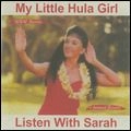 LISTEN WITH SARAH / MY LITTLE HULA GIRL