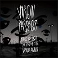 VIRGIN PASSAGES / THIS IS NOT THE END OF THE WORLD AGAIN