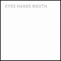 EXPLODE INTO COLORS / EYES HANDS WORTH