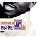 SCREAMIN' JAY HAWKINS / スクリーミン・ジェイ・ホーキンス / I PUT A SPELL ON YOU: THE SINGLES 1954-195