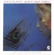 ANTONIO CHOCOLATE DIAZ MENA / アントニオ“チョコラーテ”ディアス・メナ / アフロキューバン･マジック