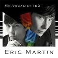 ERIC MARTIN / エリック・マーティン / MR.VOCALIST 1 & 2