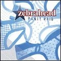 ZEBRAHEAD / ゼブラヘッド / パンティー･レイド / PANTY RAID