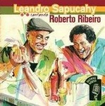 LEANDRO SAPUCAHY / レアンドロ・サプカイ / OUTRAS VOZES - CANTANDO ROBERTO RIBEIRO