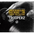 TROOPERZ / ＵＮＤＥＲＧＲＯＵＮＤ　RAILROAD NO.06