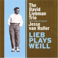 DAVE LIEBMAN (DAVID LIEBMAN) / デイヴ・リーブマン / LIEB PLAYS WEILL