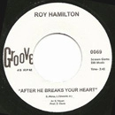 ROY HAMILTON / ロイ・ハミルトン / AFTER HE BREAKS YOUR HEART + YOU SHOOK ME