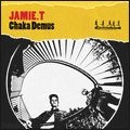 JAMIE.T / ジェイミー・ティー / CHAKA DEMUS