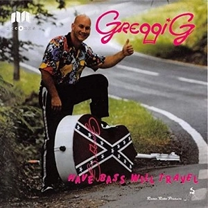 GREGGI G / HAVE BASE WILL TRAVEL