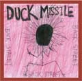 DUCK MISSILE / ＢＡＣＫ　ＳＴＲＥＥＴ