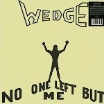 ORANGE WEDGE / NO ONE LEFT BUT ME